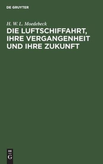 Die Luftschiffahrt, Ihre Vergangenheit Und Ihre Zukunft