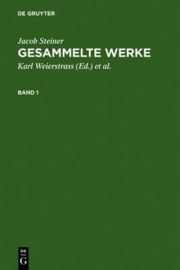 Jacob Steiner: Gesammelte Werke. Band 1