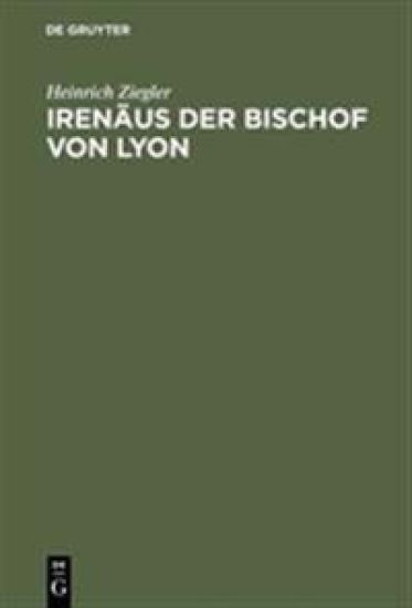 Irenäus der Bischof von Lyon