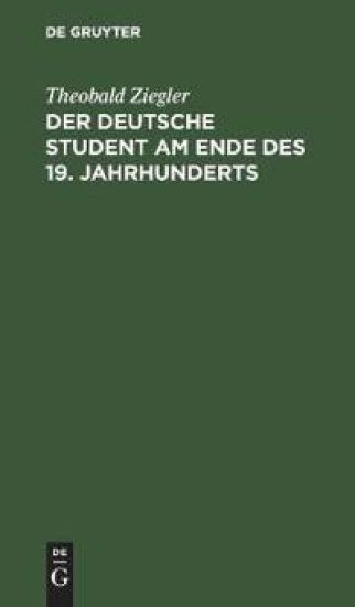 Der Deutsche Student Am Ende Des 19. Jahrhunderts