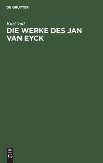 Die Werke des Jan van Eyck