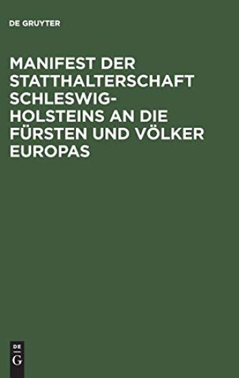 Manifest Der Statthalterschaft Schleswig-Holsteins an Die Fürsten Und Völker Europas