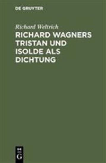 Richard Wagners Tristan und Isolde als Dichtung