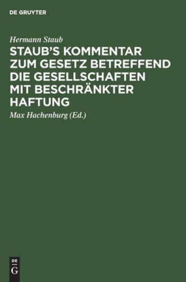 Staub's Kommentar Zum Gesetz Betreffend Die Gesellschaften Mit Beschränkter Haftung