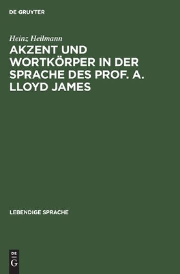 Akzent Und Wortkörper in Der Sprache Des Prof. A. Lloyd James