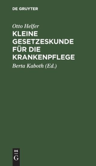 Kleine Gesetzeskunde Für Die Krankenpflege