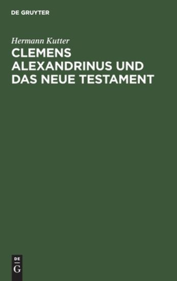 Clemens Alexandrinus Und Das Neue Testament