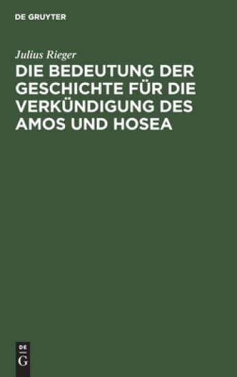 Die Bedeutung Der Geschichte Für Die Verkündigung Des Amos Und Hosea