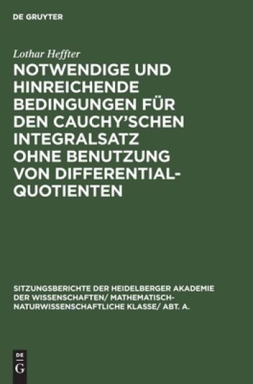 Notwendige Und Hinreichende Bedingungen Für Den Cauchy'schen Integralsatz Ohne Benutzung Von Differentialquotienten