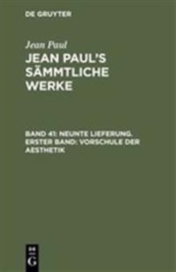 Neunte Lieferung. Erster Band: Vorschule der Aesthetik