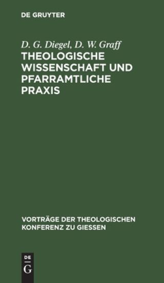 Theologische Wissenschaft Und Pfarramtliche PRAXIS