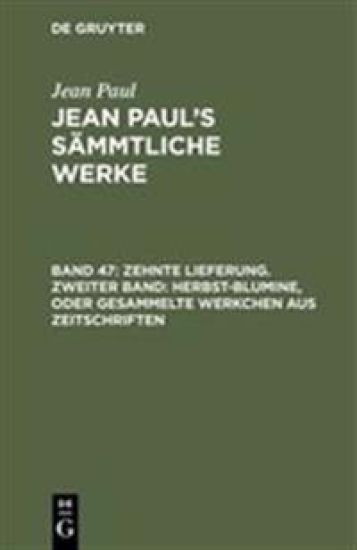 Zehnte Lieferung. Zweiter Band: Herbst-Blumine, oder Gesammelte Werkchen aus Zeitschriften