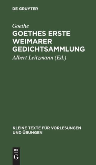 Goethes Erste Weimarer Gedichtsammlung