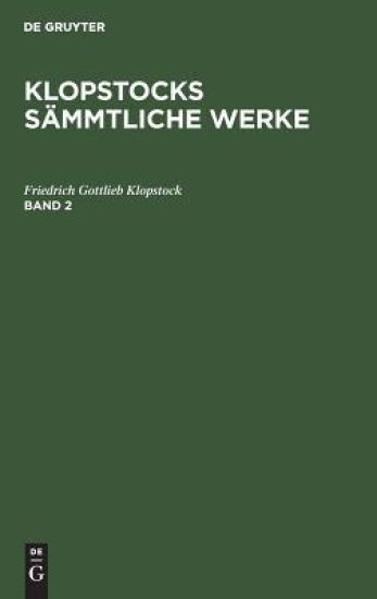 Friedrich Gottlieb Klopstock: Klopstocks Sämmtliche Werke. Band 2