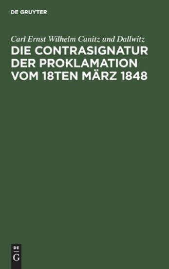 Die Contrasignatur Der Proklamation Vom 18ten März 1848