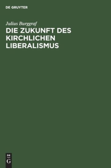 Die Zukunft Des Kirchlichen Liberalismus