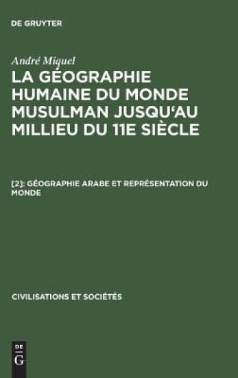 Géographie Arabe Et Représentation Du Monde: La Terre Et l'Étranger
