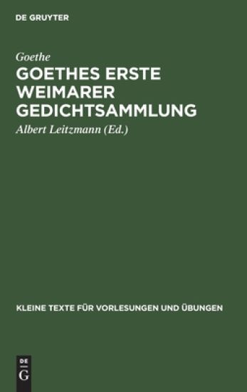 Goethes Erste Weimarer Gedichtsammlung