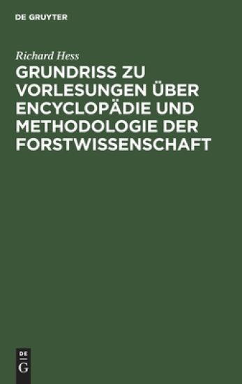 Grundriß zu Vorlesungen über Encyclopädie und Methodologie der Forstwissenschaft