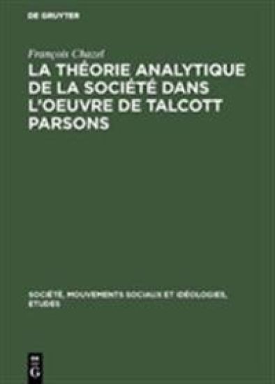 La Théorie Analytique de la Société Dans l'Oeuvre de Talcott Parsons