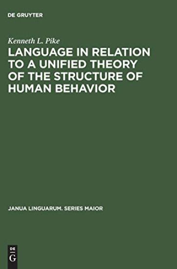Language in Relation to a Unified Theory of the Structure of Human Behavior