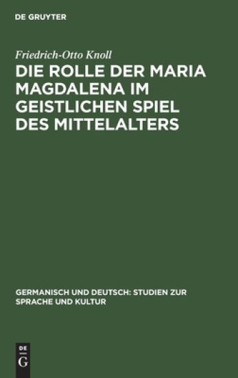 Die Rolle Der Maria Magdalena Im Geistlichen Spiel Des Mittelalters