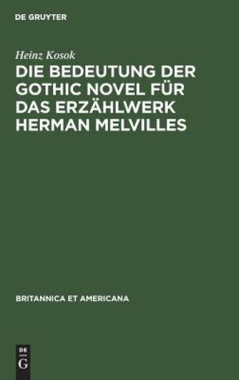Die Bedeutung Der Gothic Novel Für Das Erzählwerk Herman Melvilles
