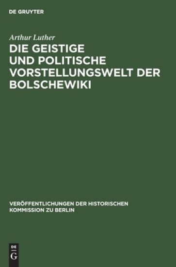 Die Geistige Und Politische Vorstellungswelt Der Bolschewiki