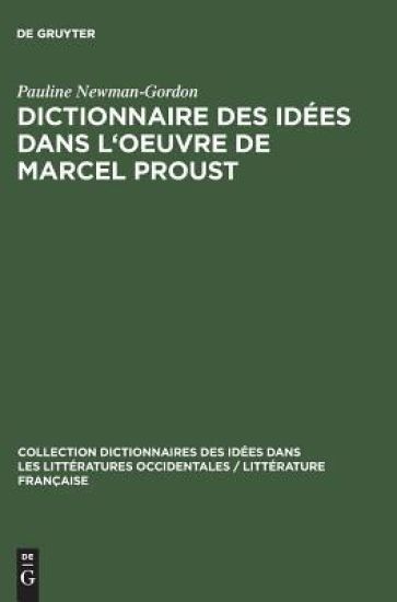 Dictionnaire Des Idées Dans l'Oeuvre de Marcel Proust