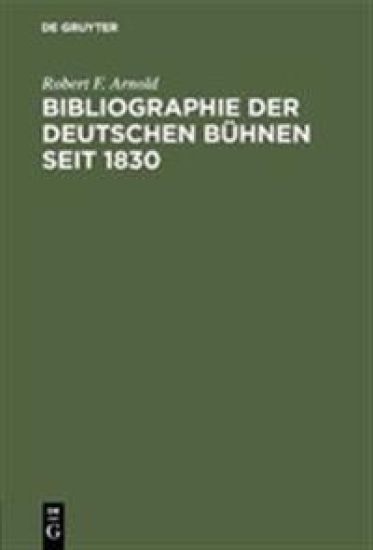 Bibliographie der deutschen Bühnen seit 1830