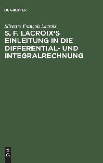 S. F. Lacroix’s Einleitung in die Differential- und Integralrechnung