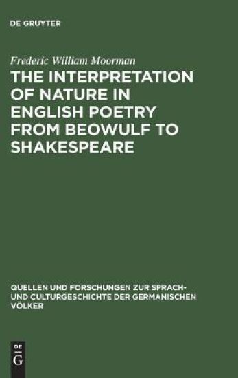 The interpretation of nature in English poetry from Beowulf to Shakespeare
