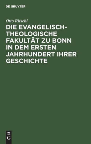 Die Evangelisch-Theologische Fakultät Zu Bonn in Dem Ersten Jahrhundert Ihrer Geschichte