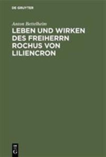 Leben und Wirken des Freiherrn Rochus von Liliencron