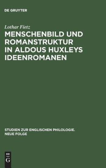 Menschenbild und Romanstruktur in Aldous Huxleys Ideenromanen