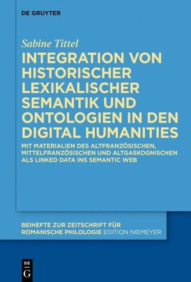 Historische Lexikalische Semantik Und Linked Data: Modellierung Von Ressourcen Der Mittelalterlichen Galloromania Für Das Semantic Web