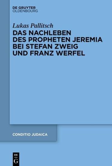 Das Nachleben Des Propheten Jeremia Bei Stefan Zweig Und Franz Werfel