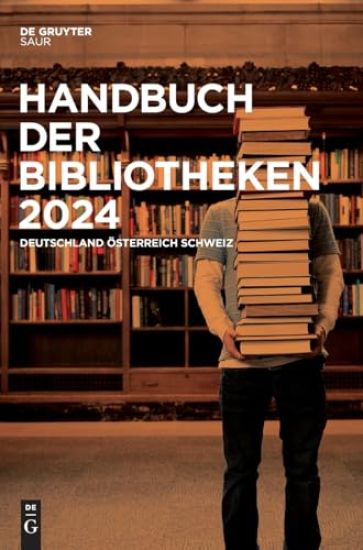 Handbuch Der Bibliotheken 2024: Deutschland, Österreich, Schweiz
