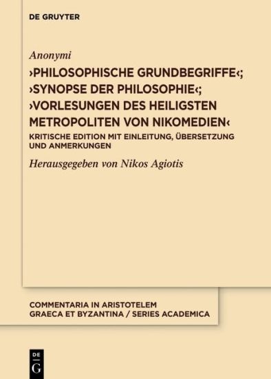 >Philosophische Grundbegriffesynopse Der Philosophievorlesungen Des Heiligsten Metropoliten Von Nikomedien: Kritische Edition Mit Einleitung, Übersetz