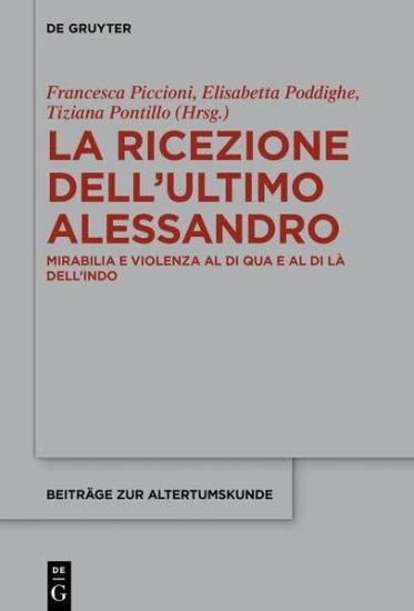 La Ricezione Dell'ultimo Alessandro: Mirabilia E Violenza Al Di Qua E Al Di Là Dell'indo