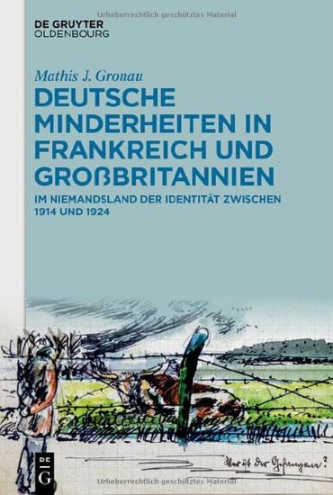 Deutsche Minderheiten in Frankreich Und Großbritannien: Im Niemandsland Der Identität Zwischen 1914 Und 1924