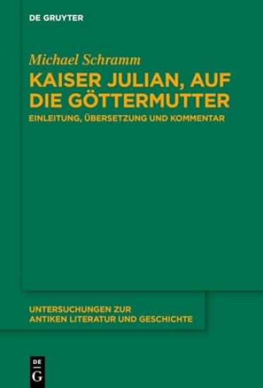 Kaiser Julian, Auf Die Göttermutter: Einleitung, Übersetzung Und Kommentar