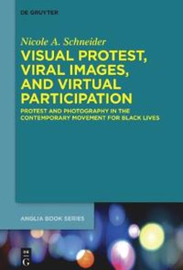 Visual Protest, Viral Images, and Virtual Participation