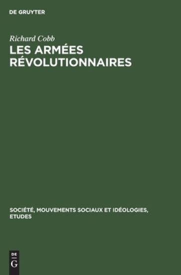 Richard Cobb: Les Armées Révolutionnaires. Volume 1