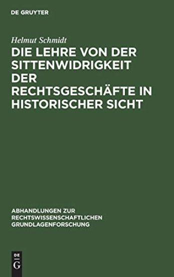 Die Lehre Von Der Sittenwidrigkeit Der Rechtsgeschäfte in Historischer Sicht