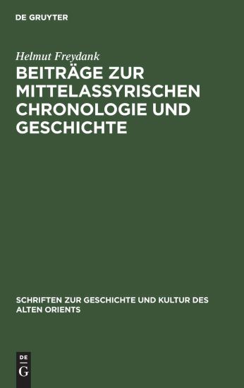 Beiträge Zur Mittelassyrischen Chronologie Und Geschichte