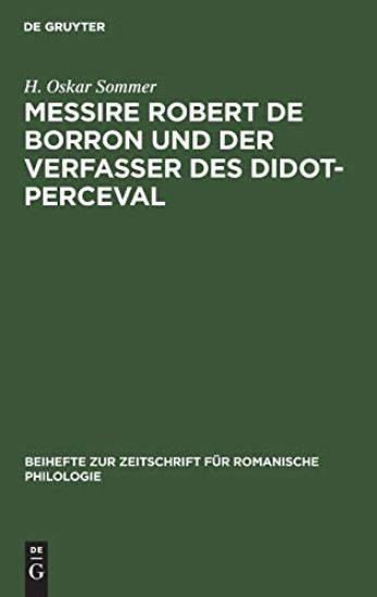 Messire Robert de Borron Und Der Verfasser Des Didot-Perceval