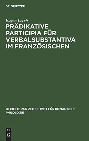 Prädikative Participia Für Verbalsubstantiva Im Französischen