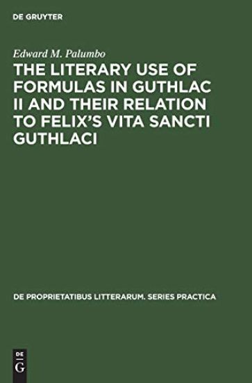 The Literary Use of Formulas in Guthlac II and their Relation to Felix’s Vita Sancti Guthlaci