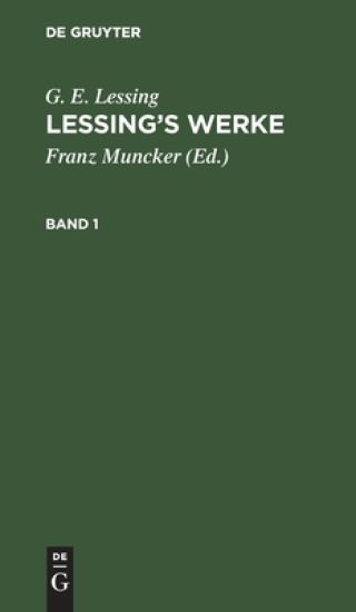 G. E. Lessing: Lessing's Werke. Band 1